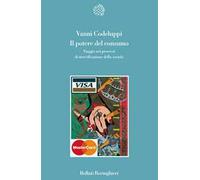 Il potere del consumo. Viaggio nei processi di mercificazione della società