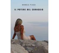 Il potere del coraggio. Osa gioca ama