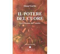 Il potere del cuore. La perfezione del contatto