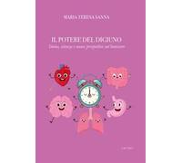 Il potere del digiuno. Storia, scienza e nuove prospettive sul benessere