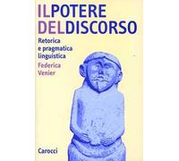 Il potere del discorso. Retorica e pragmatica linguistica