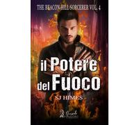 Il potere del fuoco: The Beacon Hill Sorcerer, Vol.4