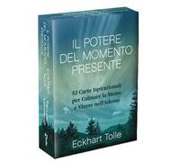 Il potere del momento presente. Con 52 carte ispirazionali