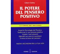 Il potere del pensiero positivo. La chiave del successo