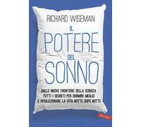 Il potere del sonno. Dalle nuove frontiere della scienza tutti i segreti per dormire meglio e rivoluzionare la vita notte dopo notte