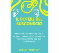 Il potere del subconscio di Joseph Murphy, 2023, Youcanprint