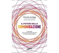 Libri Charles Duhigg - Il Potere Della Comunicazione