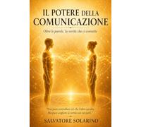 Il Potere della Comunicazione: Oltre le parole, la verità che ci connette