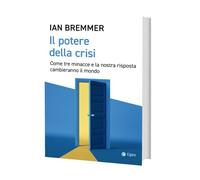 Il potere della crisi. Come tre minacce e la nostra risposta cambieranno il mondo