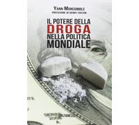 Il potere della droga nella politica mondiale [Paperback] Moncomble, Yann and Ga