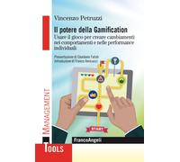Il potere della gamification. Usare il gioco per creare cambiamenti nei co...