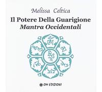Il potere della guarigione. Mantra occidentali