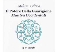 Il potere della guarigione. Mantra occidentali