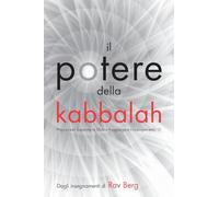 Il potere della kabbalah: 13 Principi per Superare le Sfide e Raggiungere l'Appagamento