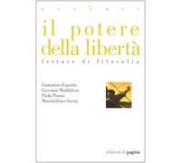 Il potere della libertà. Letture di filosofia