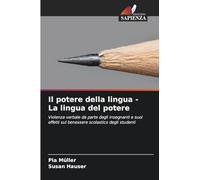 Il potere della lingua - La lingua del potere: Violenza verbale da parte degli insegnanti e suoi effetti sul benessere scolastico degli studenti
