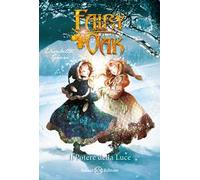 Il potere della luce. Fairy Oak. Vol. 3