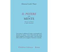 Il potere della mente. Trovare la libertà in ogni situazione