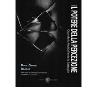 Il potere della percezione. Quando la realtà perde la battaglia