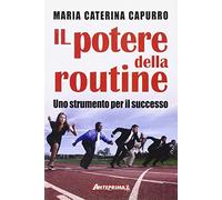 Il potere della routine. Uno strumento per il successo