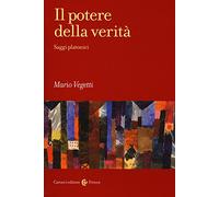 Il potere della verità. Saggi platonici