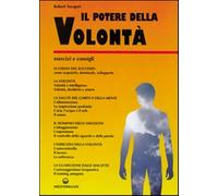 Il potere della volontà. Come ottenere una volontà potente - Tocquet Robert