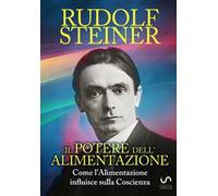Il potere dell'alimentazione. Come l'alimentazione influisce sulla coscienza