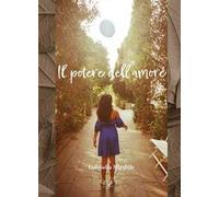 Libri Mirabile Gabriella - Il Potere Dell'amore