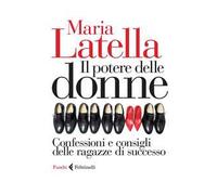 Il potere delle donne. Confessioni e consigli delle ragazze di successo