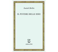 Il potere delle idee - Berlin Isaiah