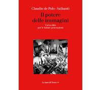 Il potere delle immagini. Un'eredità per le future generazioni -