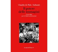 Il potere delle immagini. Un'eredità per le future generazioni [Paperback] de Po