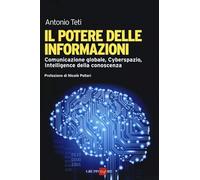 Il potere delle informazioni. Comunicazione globale, cyberspazio, intelligence della conoscenza