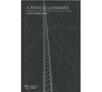 Il potere delle minoranze. Immaginari, culture, mentalità all'assalto del mondo