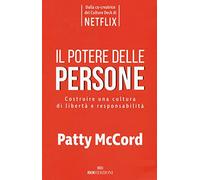 Il potere delle persone. Costruire una cultura di libertà e responsabilità