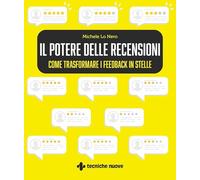 Lo Nero – Il potere delle recensioni – Come trasformare i feedback in stelle – Brossura