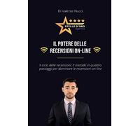 Il potere delle recensioni on-line. Il ciclo delle recensioni: il metodo in quattro passaggi per dominare le recensioni on-line