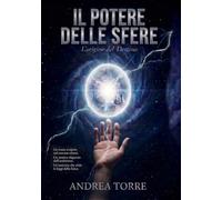 IL POTERE DELLE SFERE: L'Origine del destino