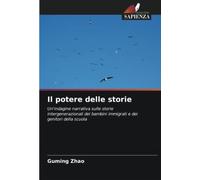 Il potere delle storie: Un'indagine narrativa sulle storie intergenerazionali dei bambini immigrati e dei genitori della scuola