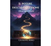 Il potere dell'imperfezione: Oltre ogni limite
