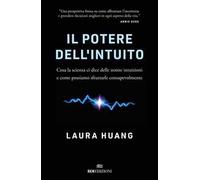 Il potere dell'intuito. Cosa la scienza ci dice delle nostre intuizioni e come possiamo sfruttarle