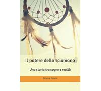 Il potere dello sciamano: Una storia tra sogno e realtà
