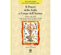Il potere dello zolfo o corpo dell'anima. Trattato sullo zolfo, il suo uso per c