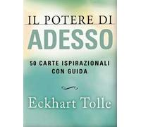 Il Potere di Adesso, 50 carte ispirazionali con guida a colori, Nuova edizione con cofanetto prestigioso adatto a confezione regalo, Una carta al giorno per Mindfulness, Meditazione e Consapevolezza