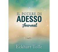 Il potere di adesso. Journal