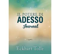 Il potere di adesso. Journal - Tolle Eckhart