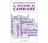 Il potere di cambiare. Come sviluppare la leadership personale