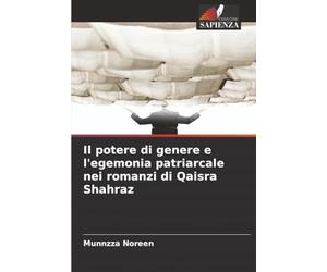 Il potere di genere e l'egemonia patriarcale nei romanzi di Qaisra Shahraz