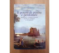 Il potere di punire e perdonare. Banditismo e politiche criminali nel Regno di Napoli in età moderna