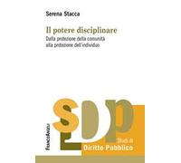 Il potere disciplinare. Dalla protezione della comunità alla protezione dell'individuo